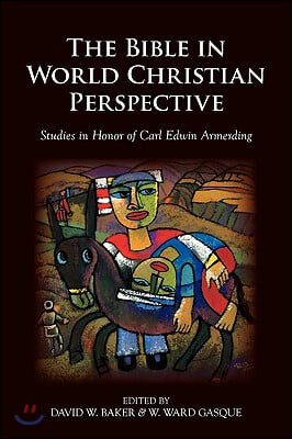 The Bible in World Christian Perspective: Studies in Honor of Carl Edwin Armerding