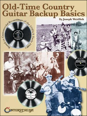 Old Time Country Guitar Backup Basics: Based on Commercial Recordings of the 1920s and Early 1930s