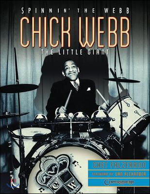 Chick Webb: Spinnin' the Webb: The Little Giant