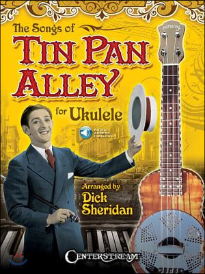 The Songs of Tin Pan Alley for Ukulele