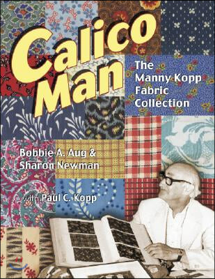 Calico Man - The Manny Kopp Fabric Collection