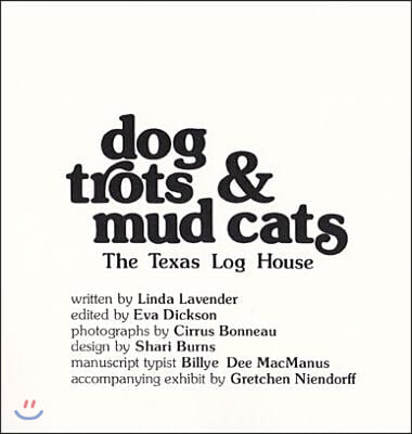 Dog Trots &amp; Mud Cats: The Texas Log House