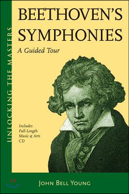 Beethoven&#39;s Symphonies: A Guided Tour