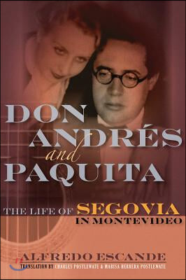 Don Andres and Paquita: The Life of Segovia in Montevideo