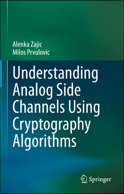 Understanding Analog Side Channels Using Cryptography Algorithms