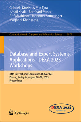 Database and Expert Systems Applications - Dexa 2023 Workshops: 34th International Conference, Dexa 2023, Penang, Malaysia, August 28-30, 2023, Procee