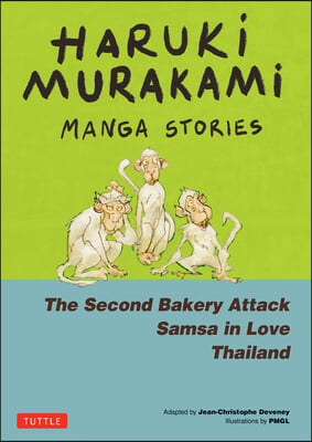 Haruki Murakami Manga Stories 2: The Second Bakery Attack; Samsa in Love; Thailand