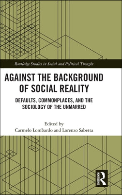 Against the Background of Social Reality