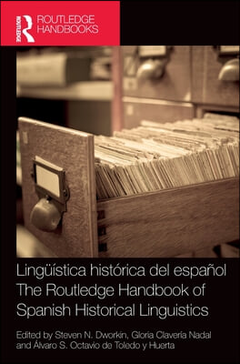 Ling&#252;&#237;stica hist&#243;rica del espa&#241;ol / The Routledge Handbook of Spanish Historical Linguistics