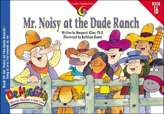 Dr. Maggie&#39;s Phonics Readers 16 : Mr. Noisy at the Dude Ranch