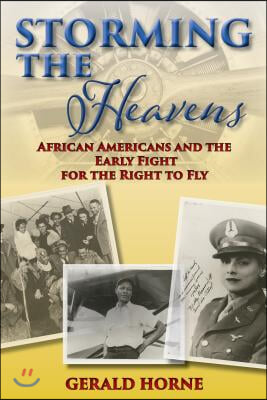 Storming the Heavens: African Americans and the Early Fight for the Right to Fly