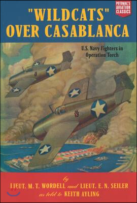 Wildcats Over Casablanca: U.S. Navy Fighters in Operation Torch