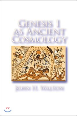 Genesis 1 as Ancient Cosmology