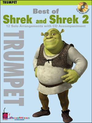 Best of Shrek and Shrek 2: 12 Solo Arrangements with CD Accompaniment Trumpet