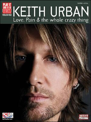 Keith Urban, Love, Pain and the Whole Crazy Thing