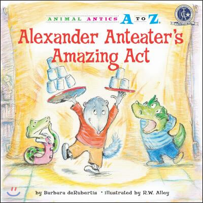 Alexander Anteater&#39;s Amazing Act