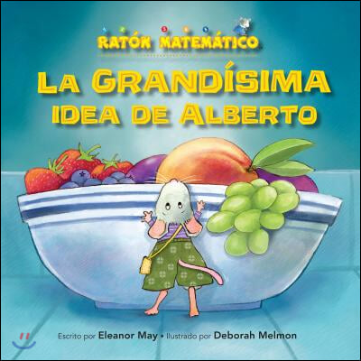 La Grand?sima Idea de Alberto (Albert's Bigger Than Big Idea): Grande/Peque?o (Big/Small)