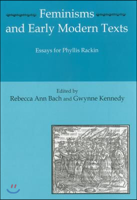 Feminisms and Early Modern Texts: Essays for Phyllis Rachin