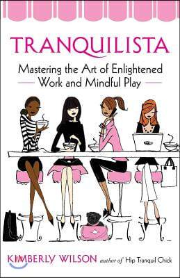 Tranquilista: Mastering the Art of Enlightened Work and Mindful Play