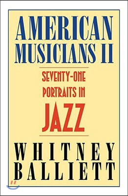 American Musicians II: Seventy-One Portraits in Jazz