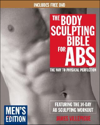 The Body Sculpting Bible for Abs: Men's Edition, Deluxe Edition: The Way to Physical Perfection (Includes DVD) [With DVD]