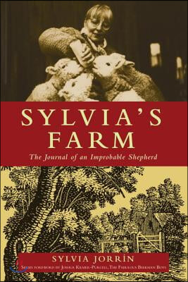 Sylvia&#39;s Farm: The Journal of an Improbable Shepherd