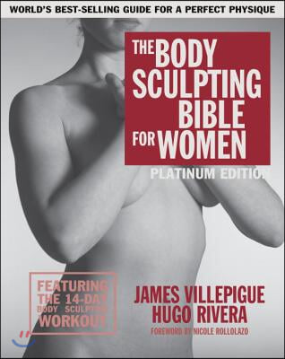 The Body Sculpting Bible for Women, Fourth Edition: The Ultimate Women's Body Sculpting Guide Featuring the Best Weight Training Workouts & Nutrition