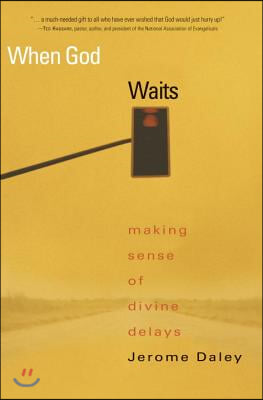 When God Waits: Making Sense of Divine Delays