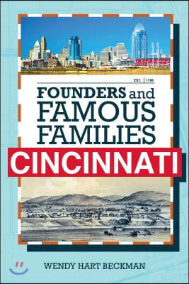 Founders and Famous Families of Cincinnati