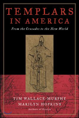 Templars in America: The Secret Legacy of Voyages to America Before Columbus