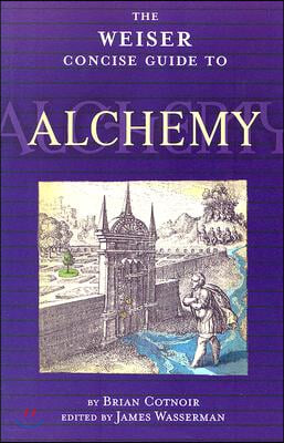 Weiser Concise Guide to Alchemy