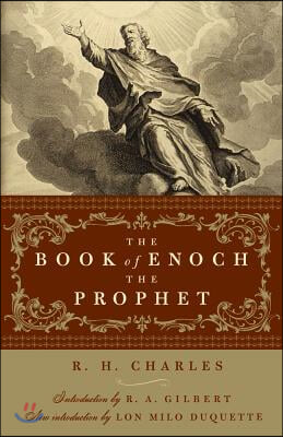 The Book of Enoch the Prophet: (With Introductions by R. A. Gilbert and Lon Milo Duquette)