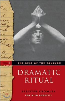 The Best of the Equinox, Dramatic Ritual: Volume II