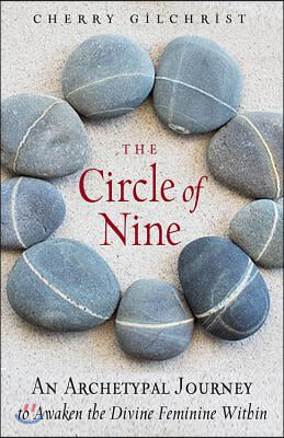 The Circle of Nine: An Archetypal Journey to Awaken the Divine Feminine Within