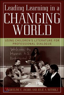 Leading Learning in a Changing World: Using Children&#39;s Literature for Professional Dialogue