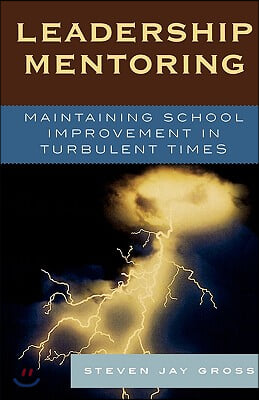 Leadership Mentoring: Maintaining School Improvement in Turbulent Times
