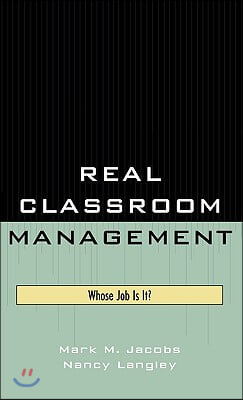 Real Classroom Management: Whose Job Is It?