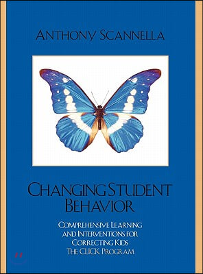 Changing Student Behavior: Comprehensive Learning and Interventions for Correcting Kids