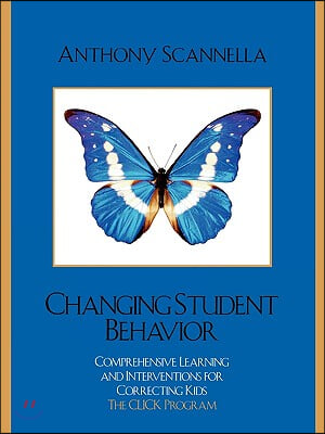 Changing Student Behavior: Comprehensive Learning and Interventions for Correcting Kids