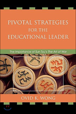 Pivotal Strategies for the Educational Leader: The Importance of Sun Tzu's the Art of War