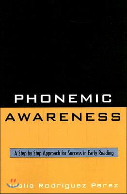 Phonemic Awareness: A Step by Step Approach for Success in Early Reading