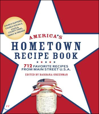 America&#39;s Hometown Recipe Book: 712 Favorite Recipes from Main Street U.S.A.