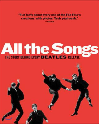 All the Songs: The Story Behind Every Beatles Release