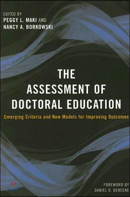 The Assessment of Doctoral Education: Emerging Criteria and New Models for Improving Outcomes