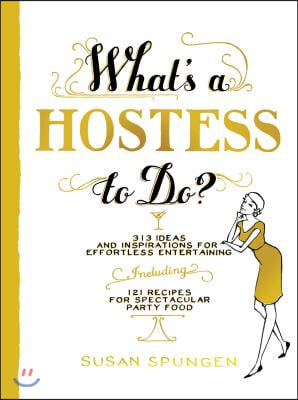 What&#39;s a Hostess to Do?