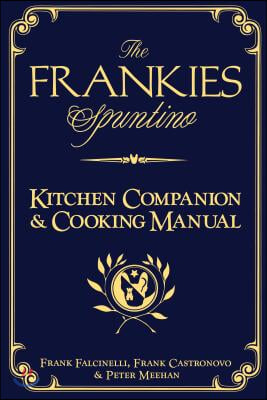 The Frankies Spuntino Kitchen Companion &amp; Cooking Manual