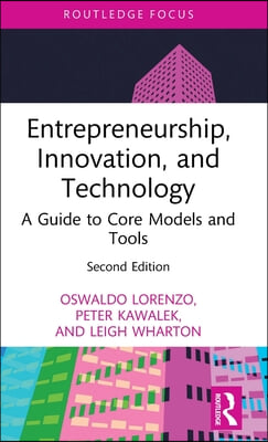 Entrepreneurship, Innovation, and Technology: A Guide to Core Models and Tools