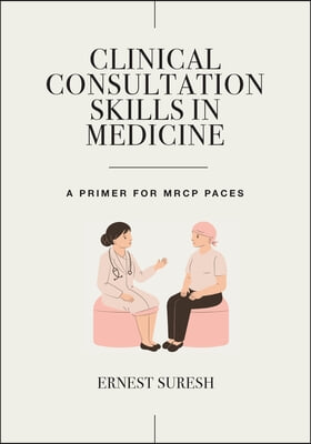 Clinical Consultation Skills in Medicine