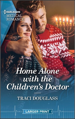 Home Alone with the Children&#39;s Doctor: Curl Up with This Magical Christmas Romance!