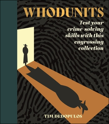 Whodunits: Test Your Crime Solving Skills with This Engrossing Collection